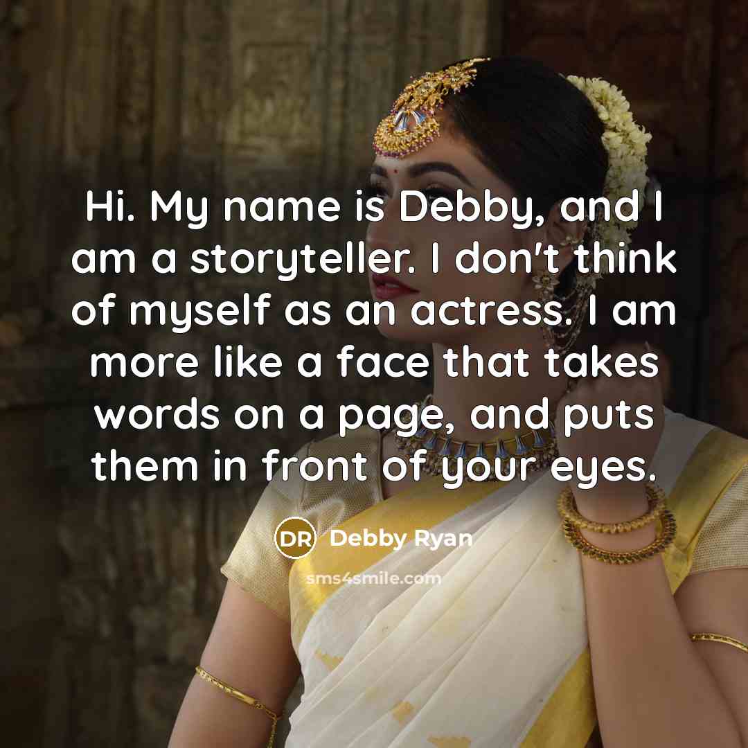 “Hi. My name is Debby, and I am a storyteller.…” quote by Debby Ryan
