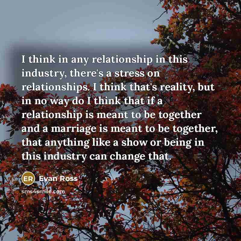 “I think in any relationship in this industry, there's a…” quote by Evan Ross