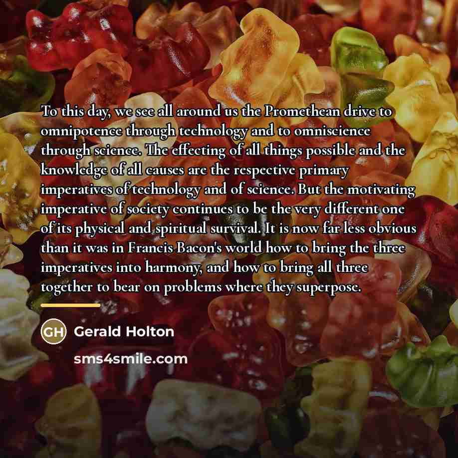 “To this day, we see all around us the Promethean…” quote by Gerald Holton