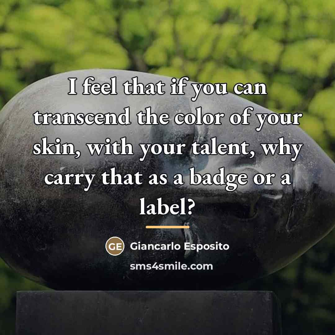 “I feel that if you can transcend the color of…” quote by Giancarlo Esposito