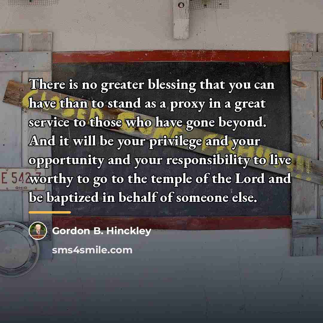 “There is no greater blessing that you can have than…” quote by Gordon B. Hinckley