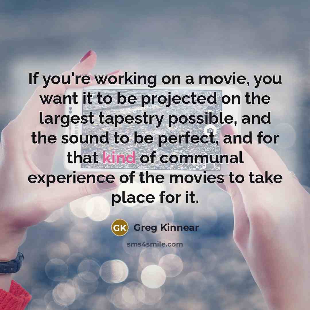 “If you're working on a movie, you want it to…” quote by Greg Kinnear