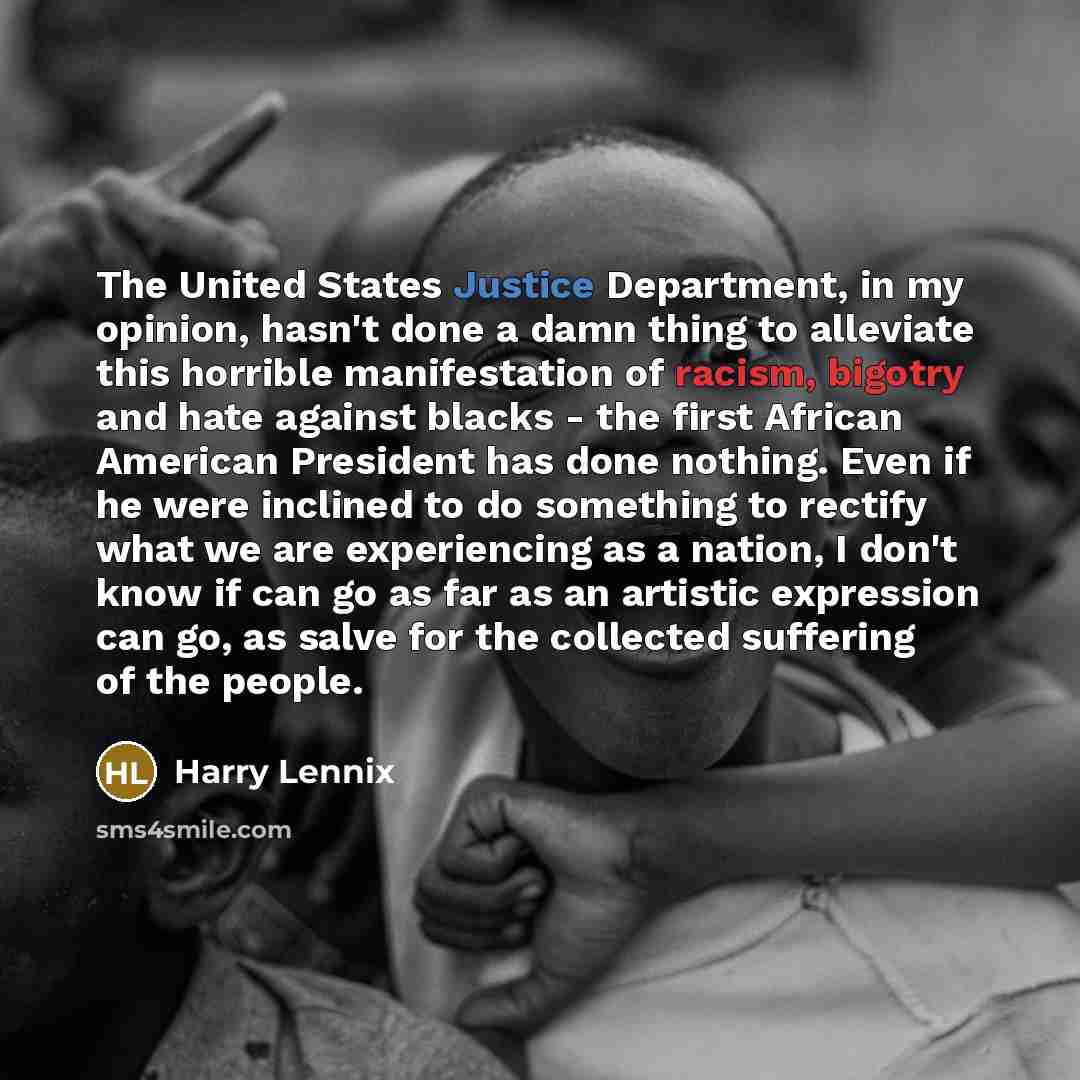 “The United States Justice Department, in my opinion, hasn't done…” quote by Harry Lennix