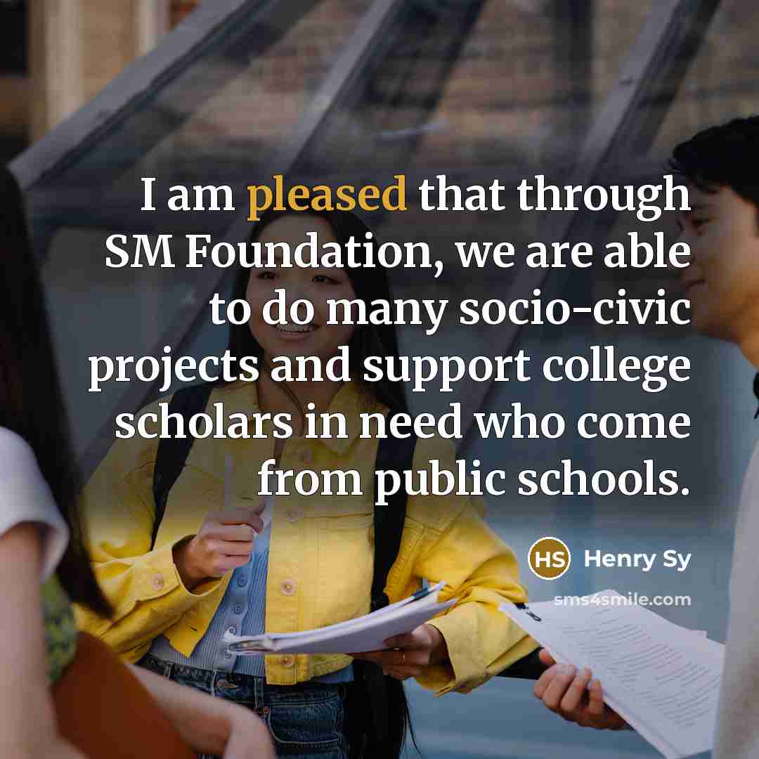 “I am pleased that through SM Foundation, we are able…” quote by Henry Sy