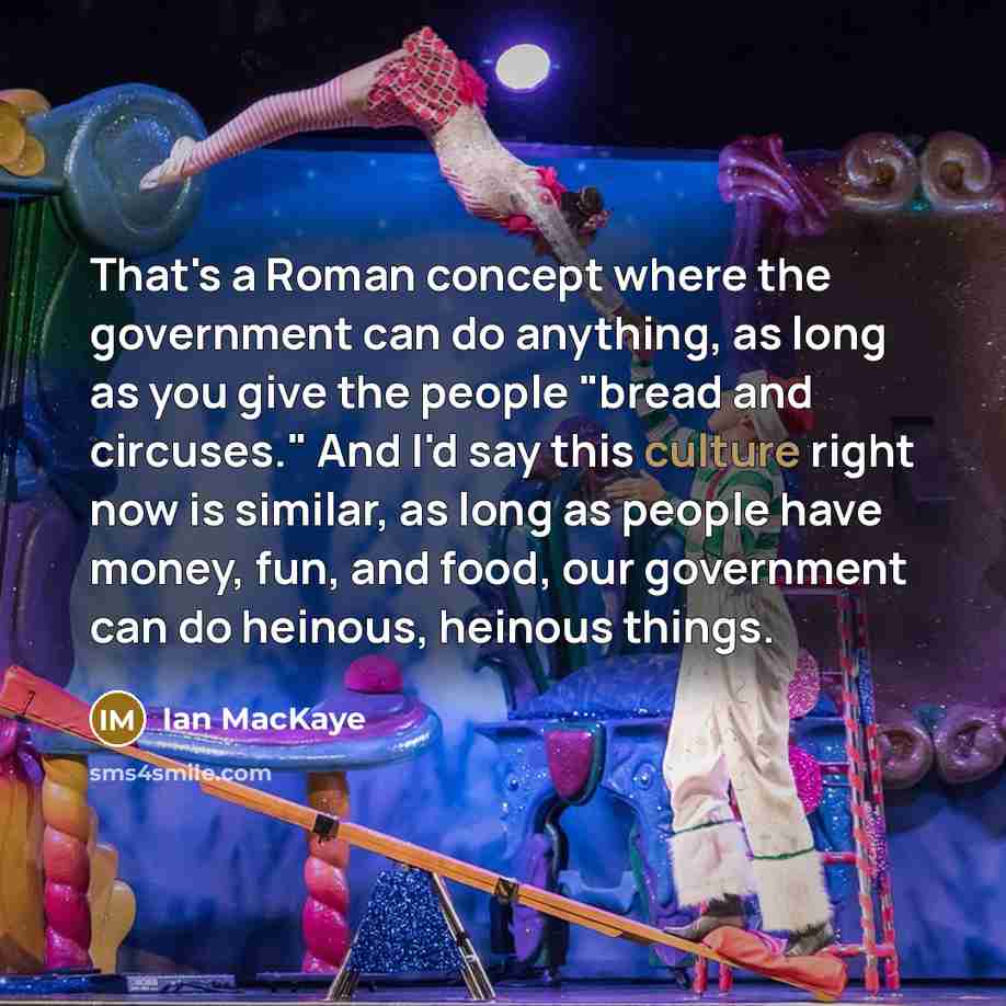 “That's a Roman concept where the government can do anything,…” quote by Ian MacKaye