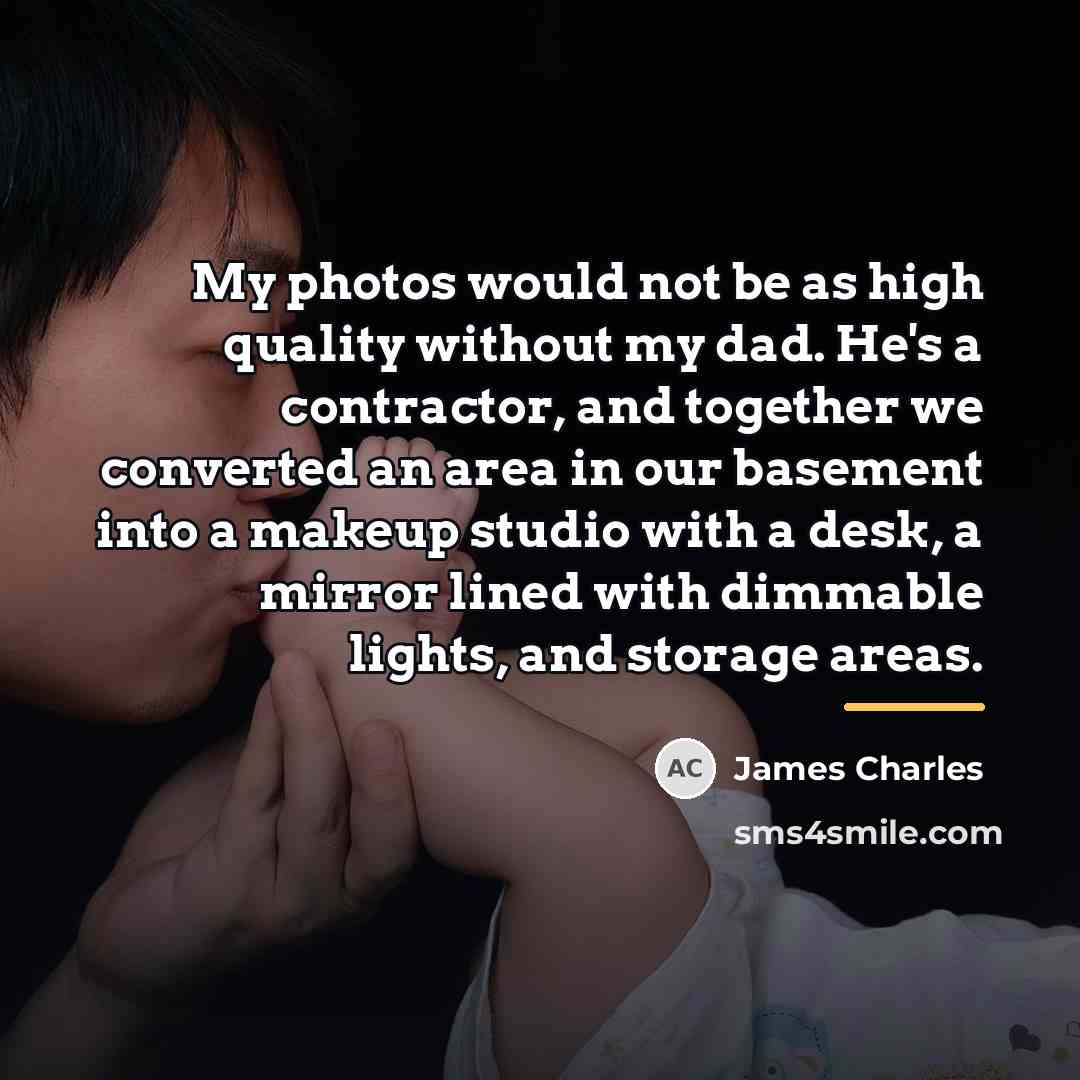 “My photos would not be as high quality without my…” quote by James Charles