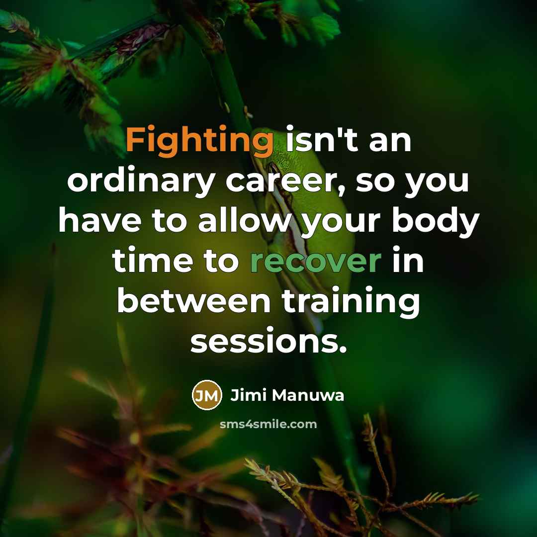 “Fighting isn't an ordinary career, so you have to allow…” quote by Jimi Manuwa