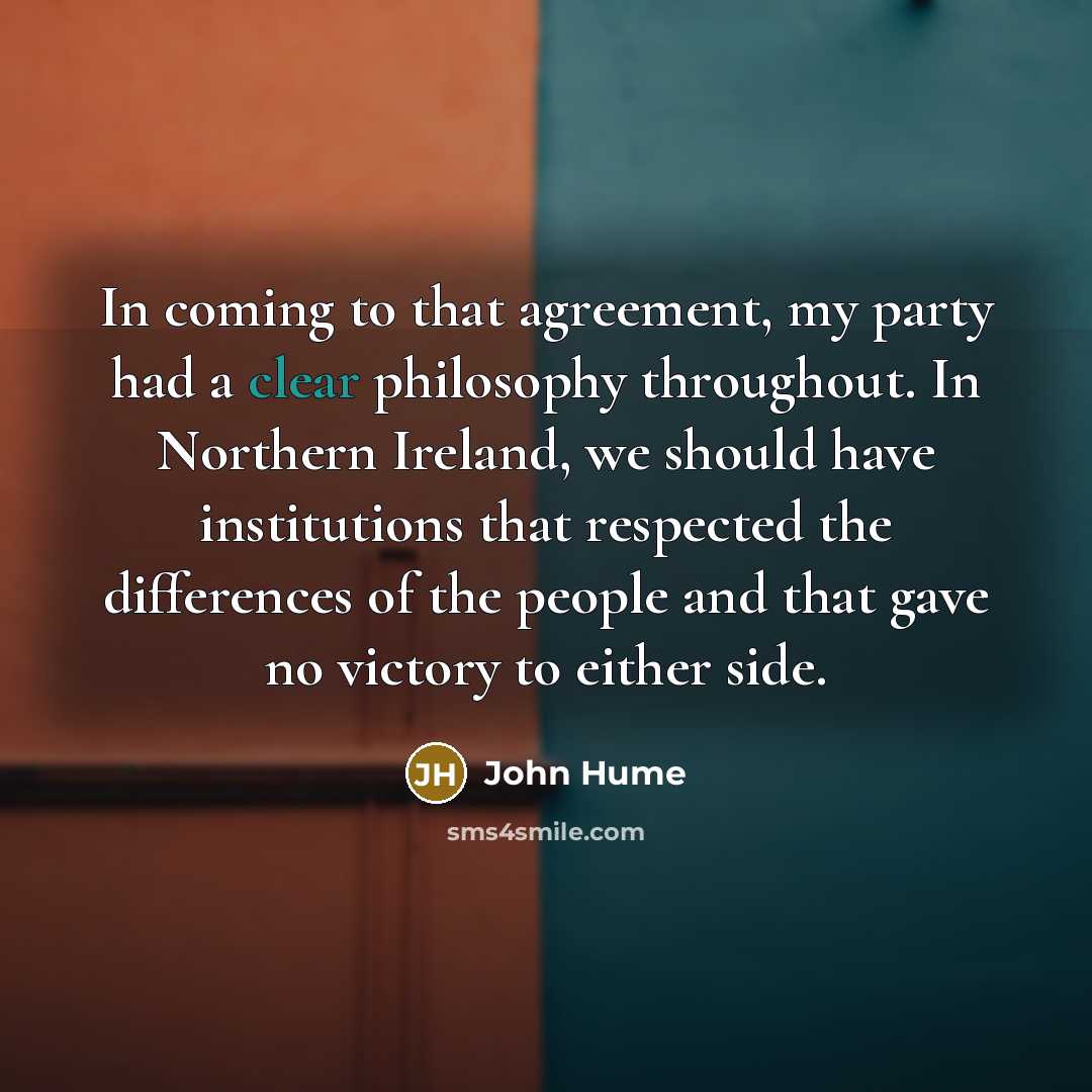 “In coming to that agreement, my party had a clear…” quote by John Hume