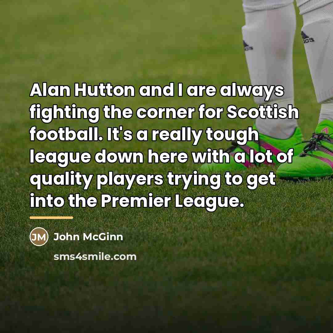 “Alan Hutton and I are always fighting the corner for…” quote by John McGinn