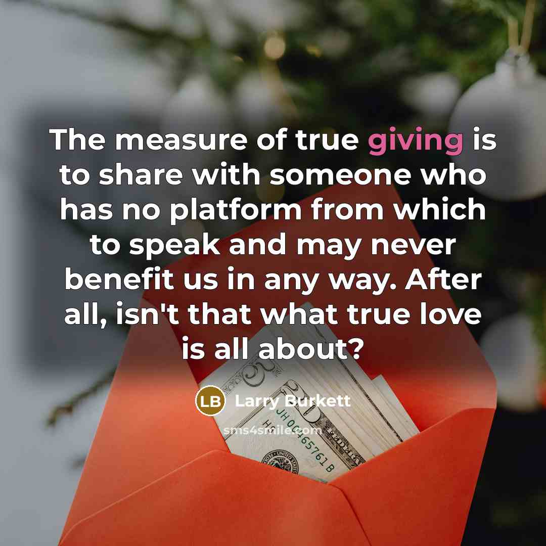“The measure of true giving is to share with someone…” quote by Larry Burkett