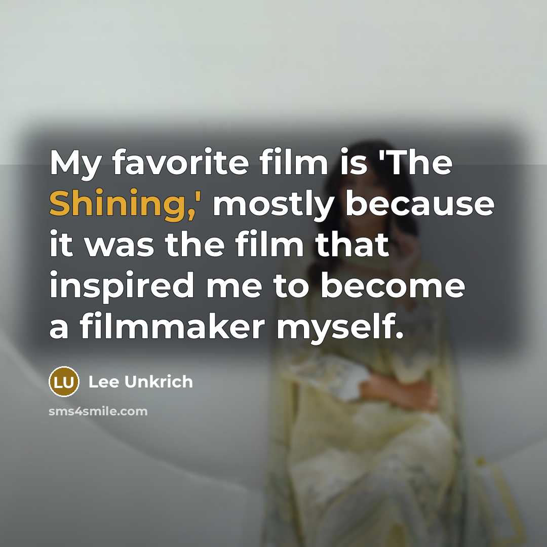 “My favorite film is 'The Shining,' mostly because it was…” quote by Lee Unkrich