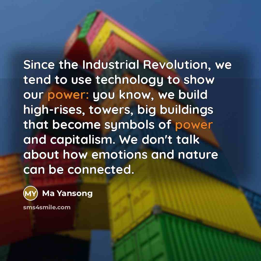 “Since the Industrial Revolution, we tend to use technology to…” quote by Ma Yansong