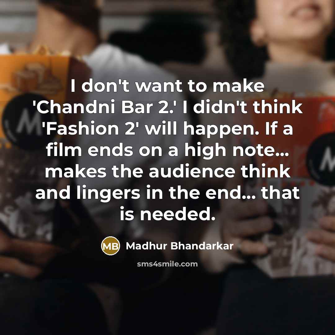 “I don't want to make 'Chandni Bar 2.' I didn't…” quote by Madhur Bhandarkar