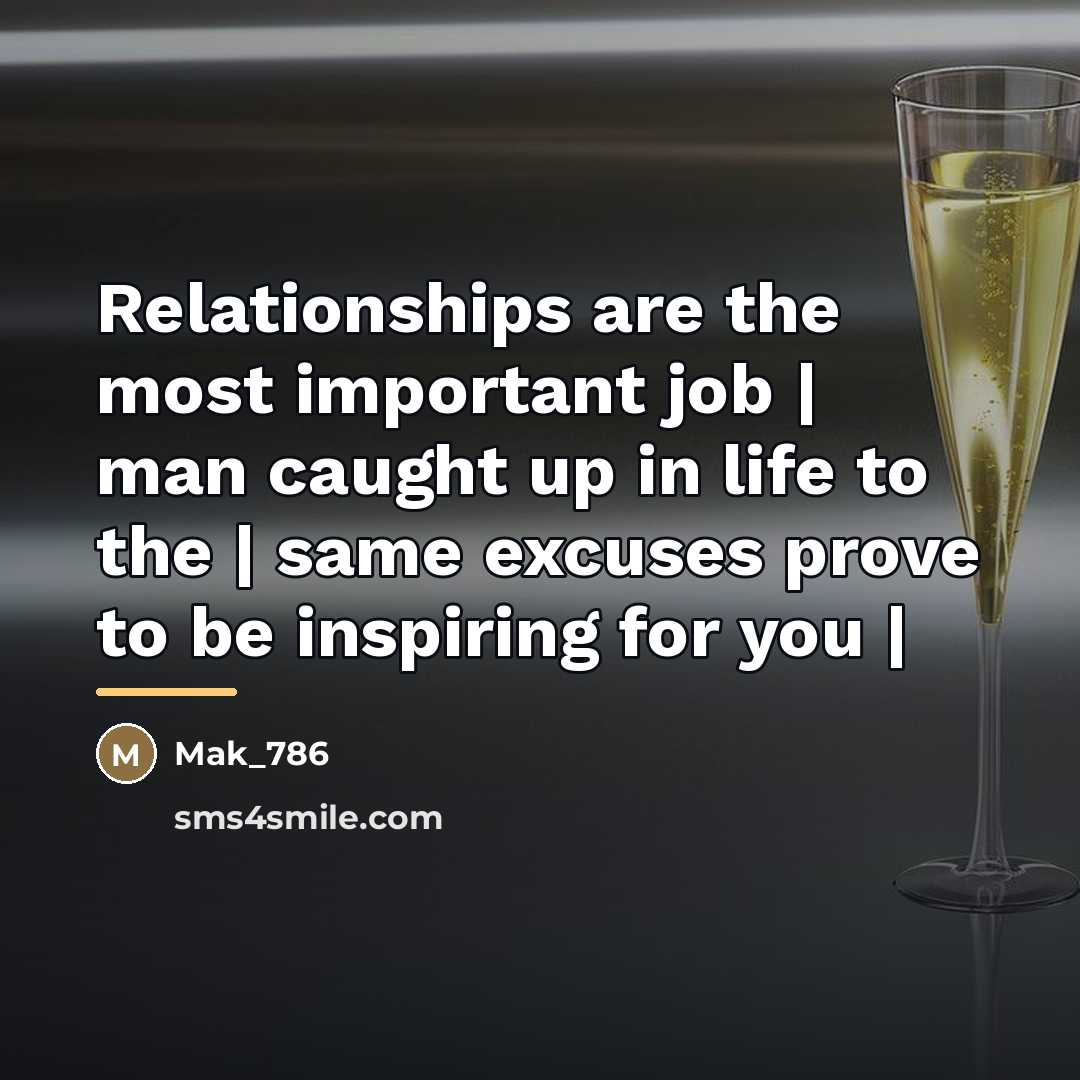 “Relationships are the most important job | man caught up…” quote by Mak_786