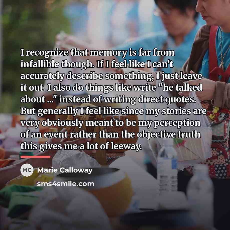 “I recognize that memory is far from infallible though. If…” quote by Marie Calloway