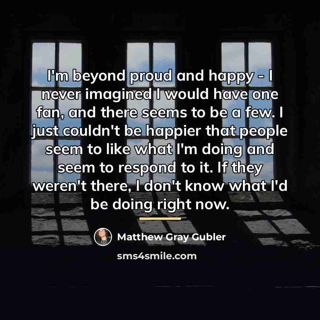 “I'm beyond proud and happy - I never imagined I…” quote by Matthew Gray Gubler