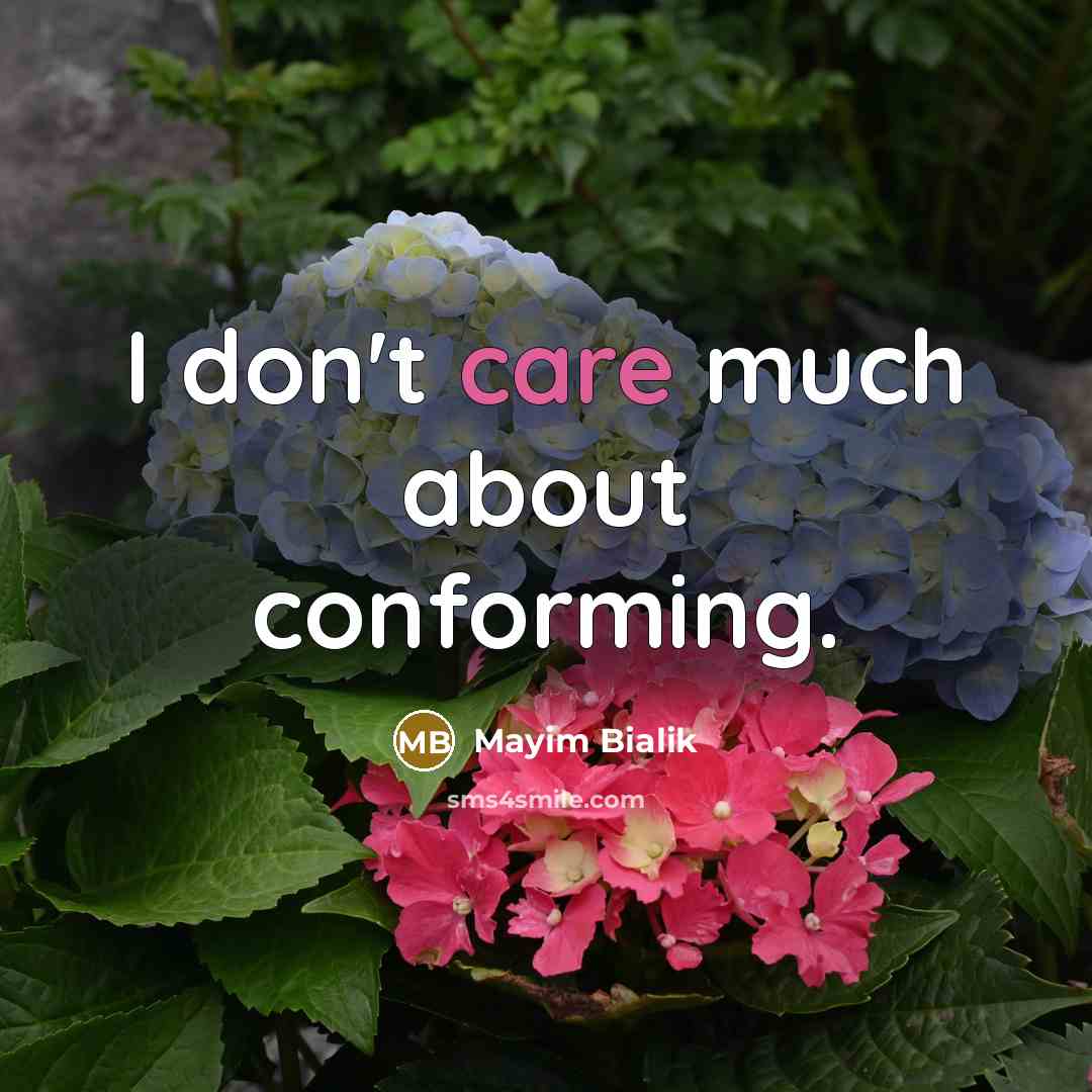 “I don't care much about conforming.…” quote by Mayim Bialik