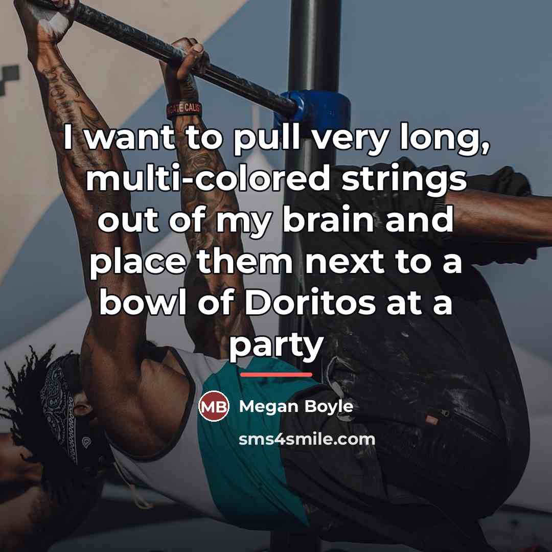 “I want to pull very long, multi-colored strings out of…” quote by Megan Boyle