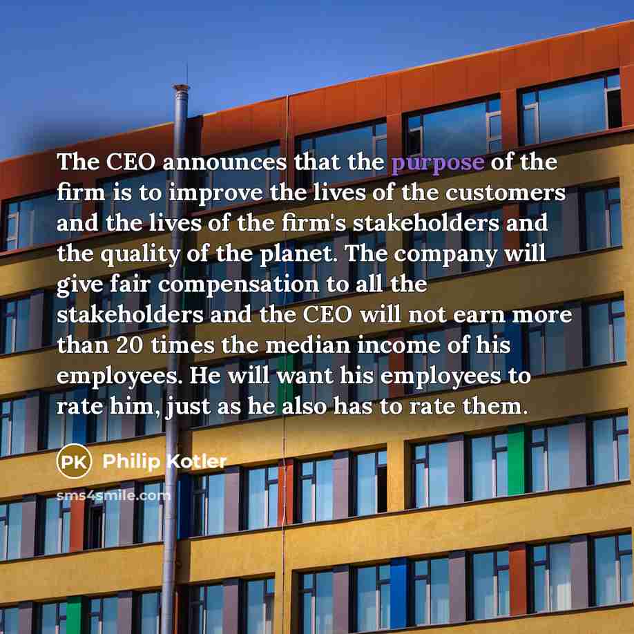 “The CEO announces that the purpose of the firm is…” quote by Philip Kotler