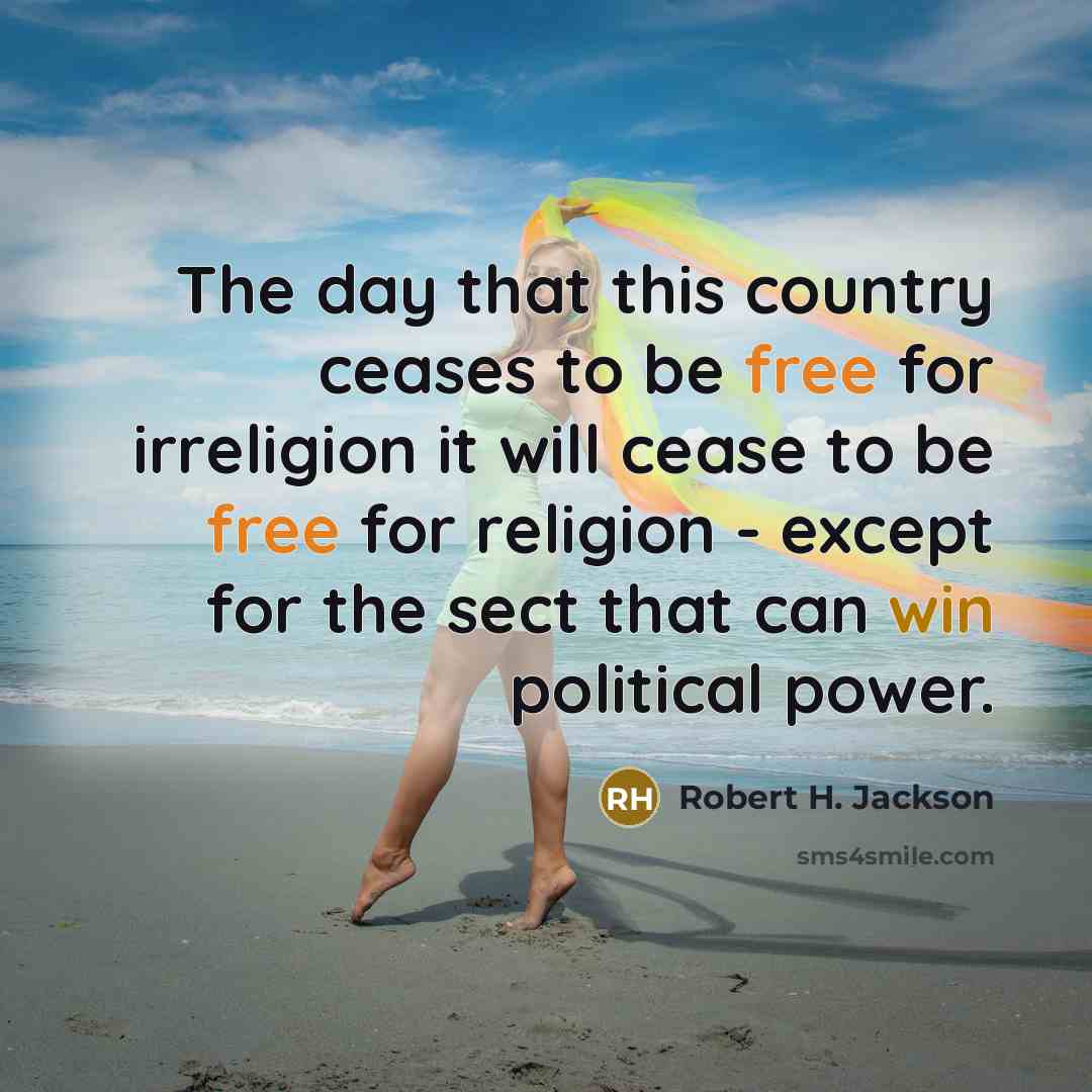 “The day that this country ceases to be free for…” quote by Robert H. Jackson
