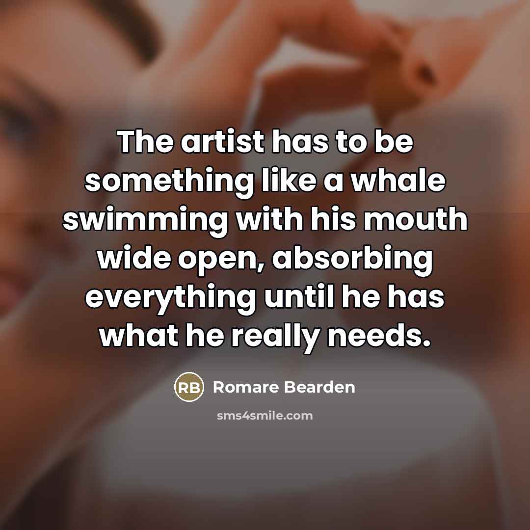 “The artist has to be something like a whale swimming…” quote by Romare Bearden