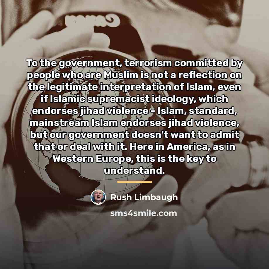 “To the government, terrorism committed by people who are Muslim…” quote by Rush Limbaugh