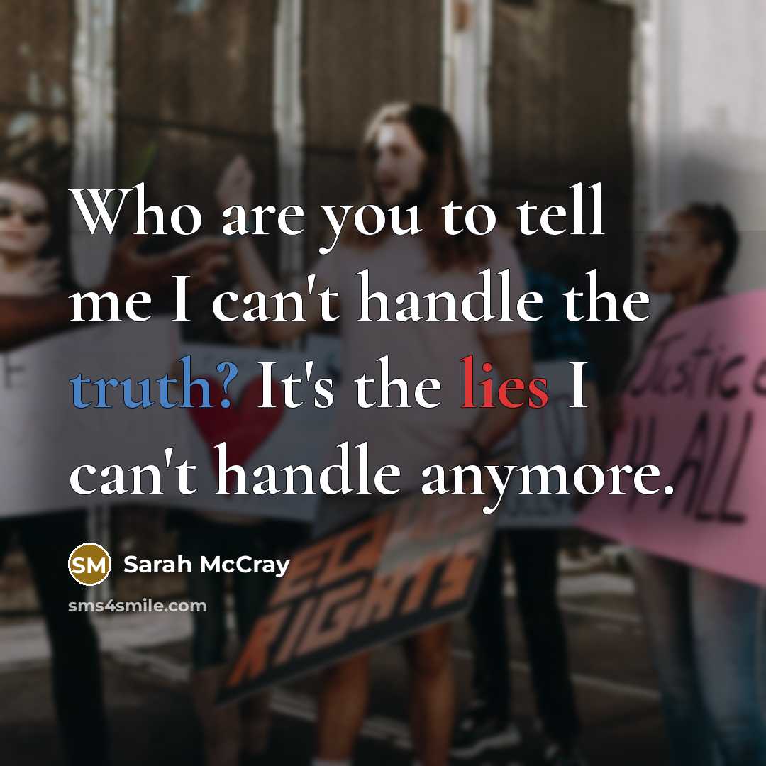 “Who are you to tell me I can't handle the…” quote by Sarah McCray
