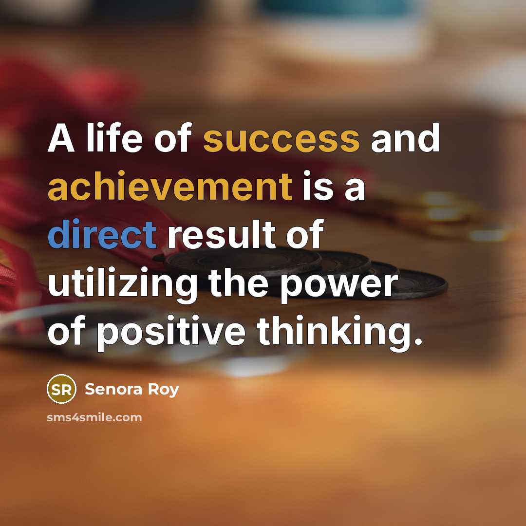 “A life of success and achievement is a direct result…” quote by Senora Roy