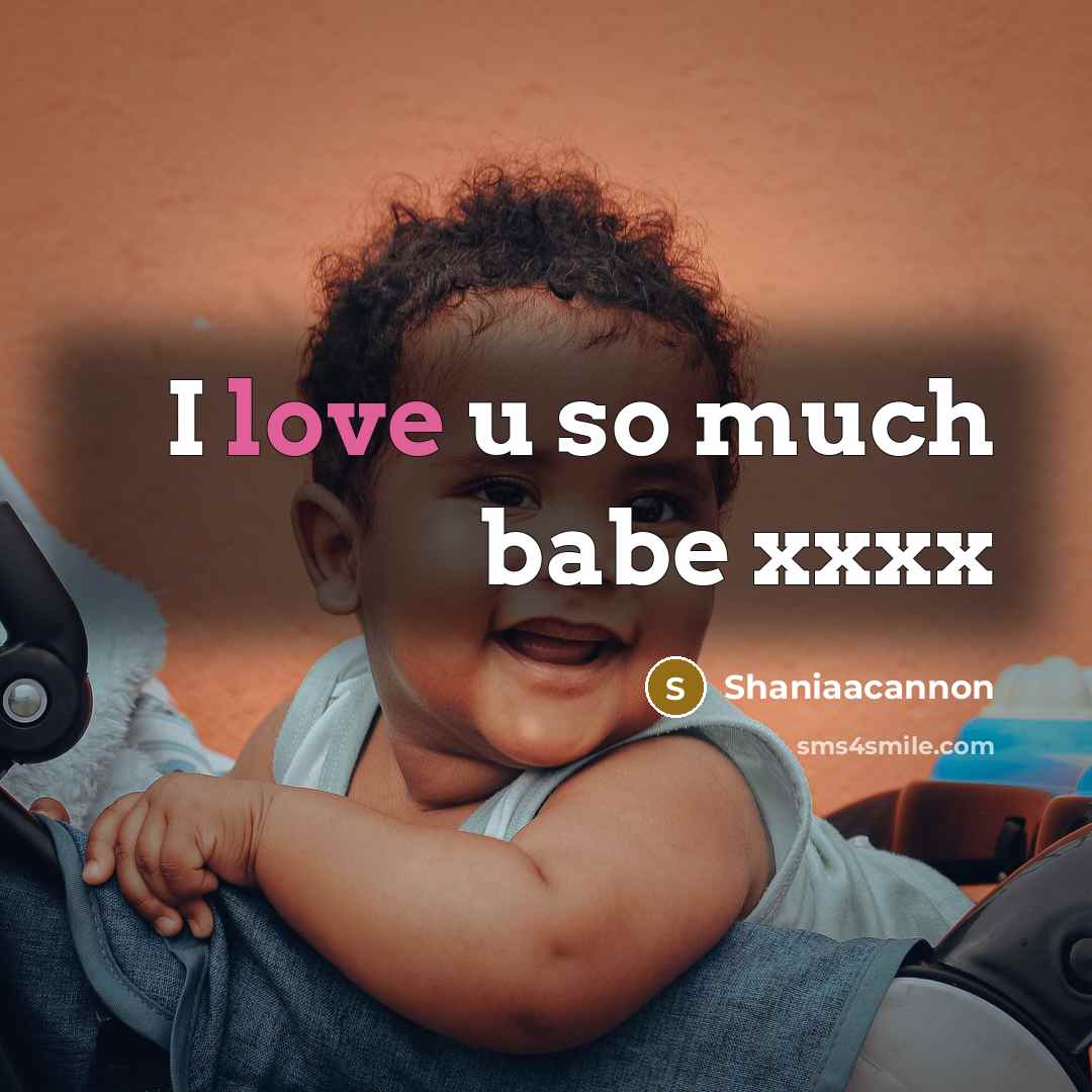 “I love u so much babe xxxx…” quote by Shaniaacannon