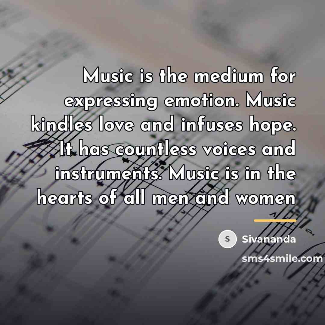 “Music is the medium for expressing emotion. Music kindles love…” quote by Sivananda