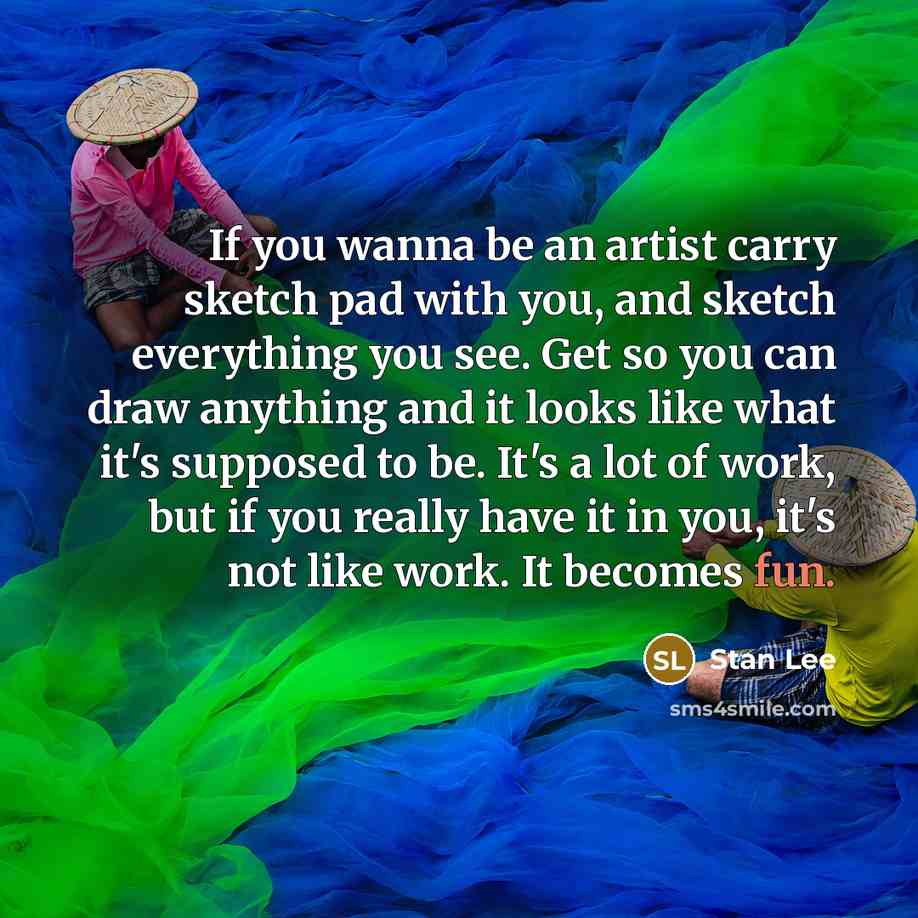 “If you wanna be an artist carry sketch pad with…” quote by Stan Lee