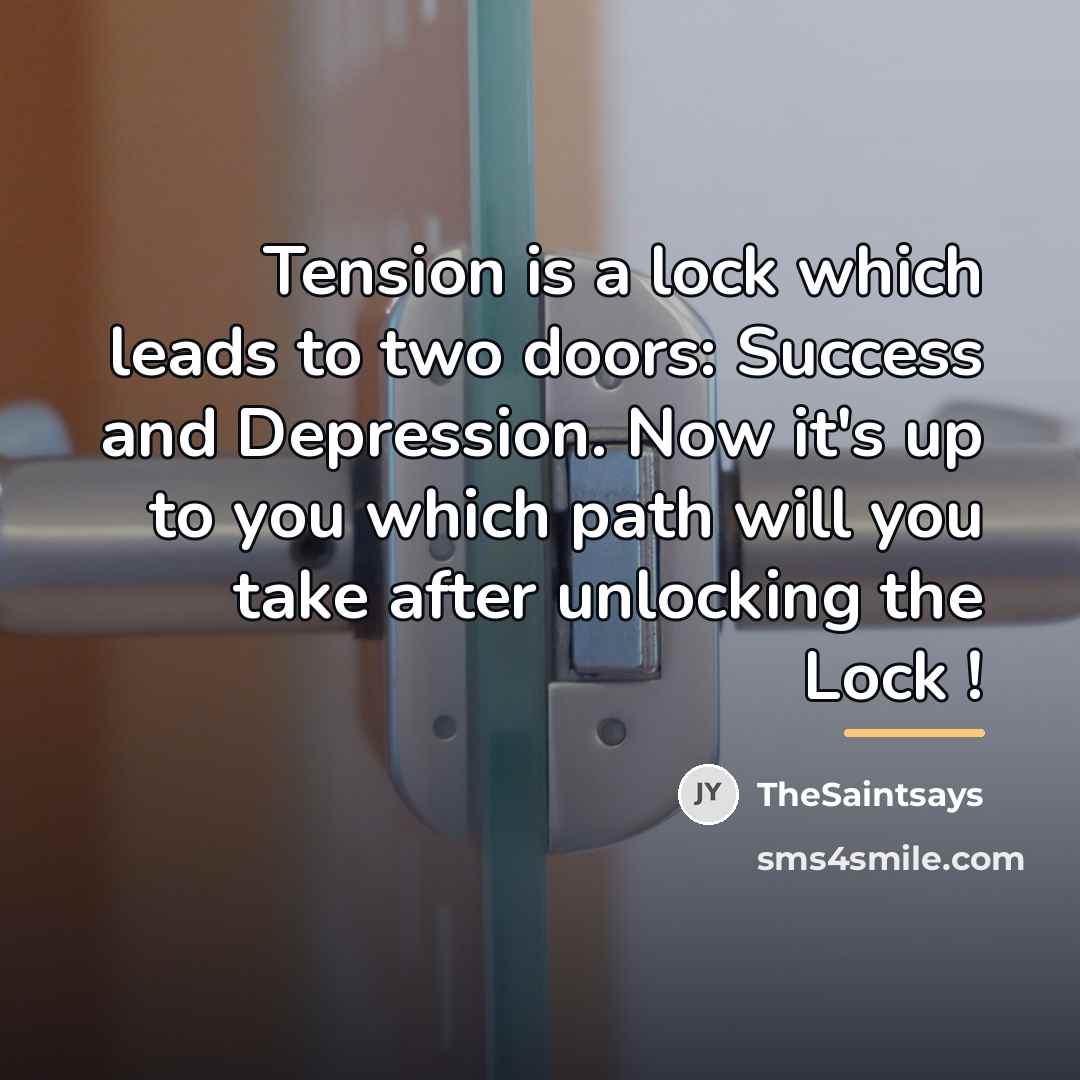 “Tension is a lock which leads to two doors: Success…” quote by TheSaintsays