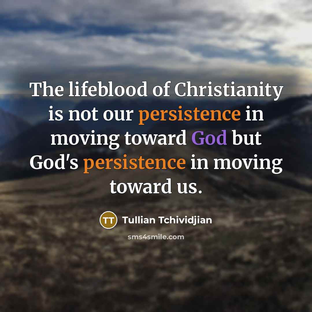 “The lifeblood of Christianity is not our persistence in moving…” quote by Tullian Tchividjian