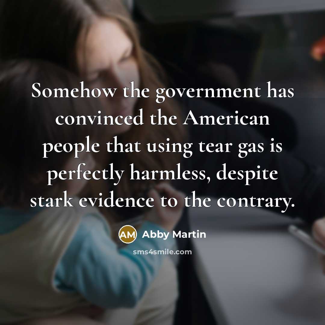 “Somehow the government has convinced the American people that using…” quote by Abby Martin