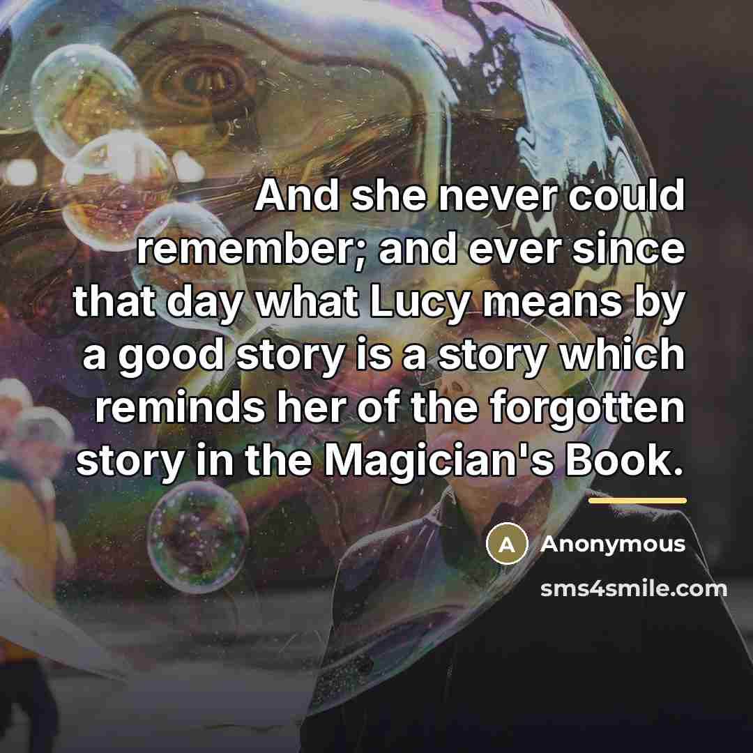 “And she never could remember; and ever since that day…” quote by Anonymous