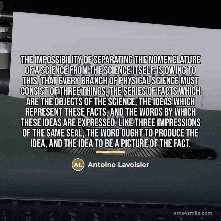 “The impossibility of separating the nomenclature of a science from…” quote by Antoine Lavoisier