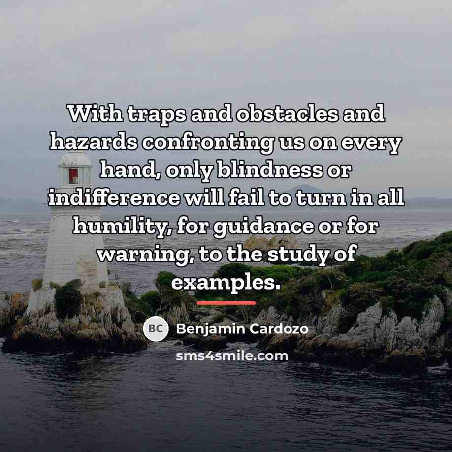 “With traps and obstacles and hazards confronting us on every…” quote by Benjamin Cardozo