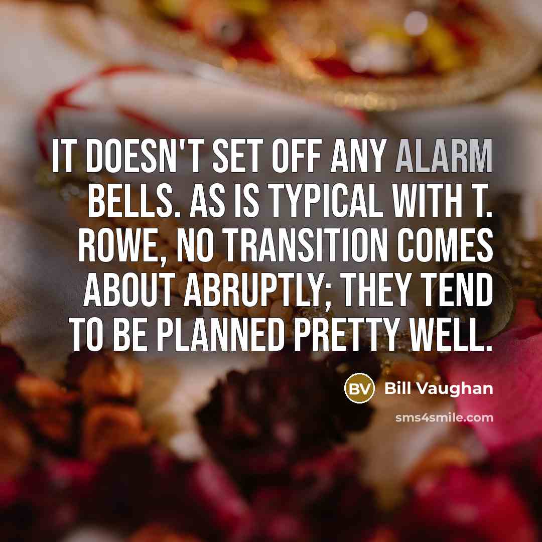 “It doesn't set off any alarm bells. As is typical…” quote by Bill Vaughan