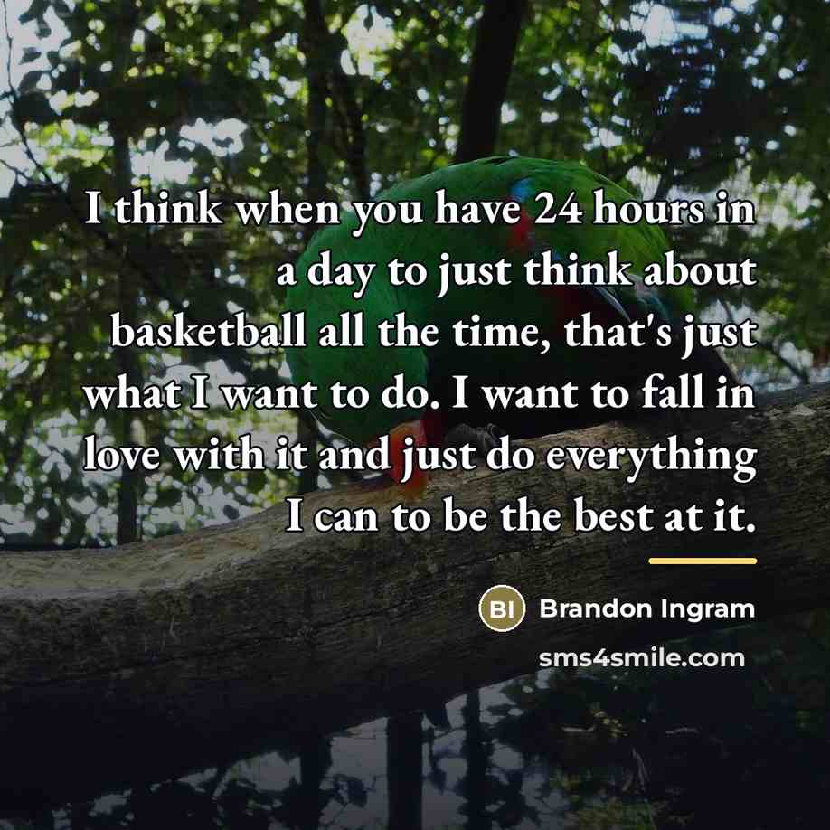 “I think when you have 24 hours in a day…” quote by Brandon Ingram