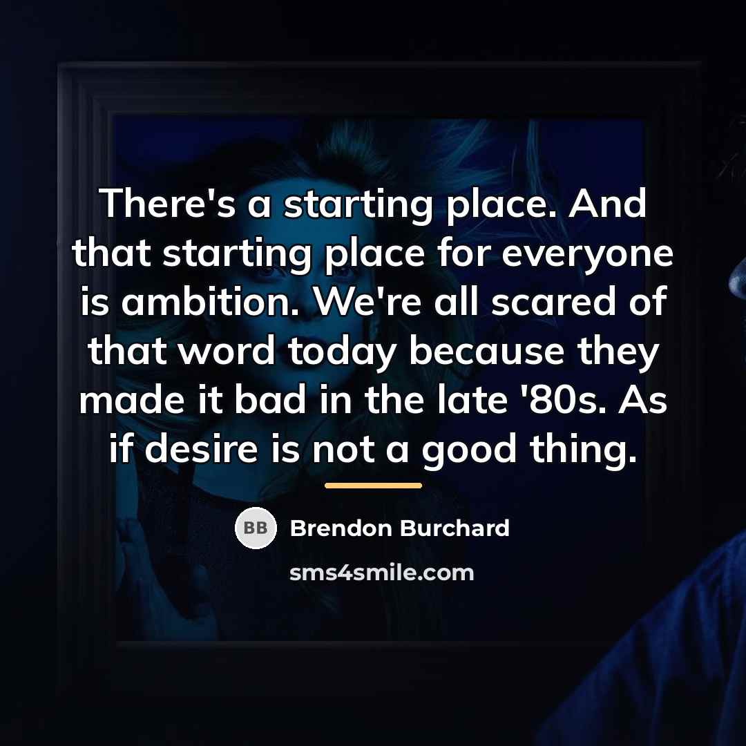 “There's a starting place. And that starting place for everyone…” quote by Brendon Burchard