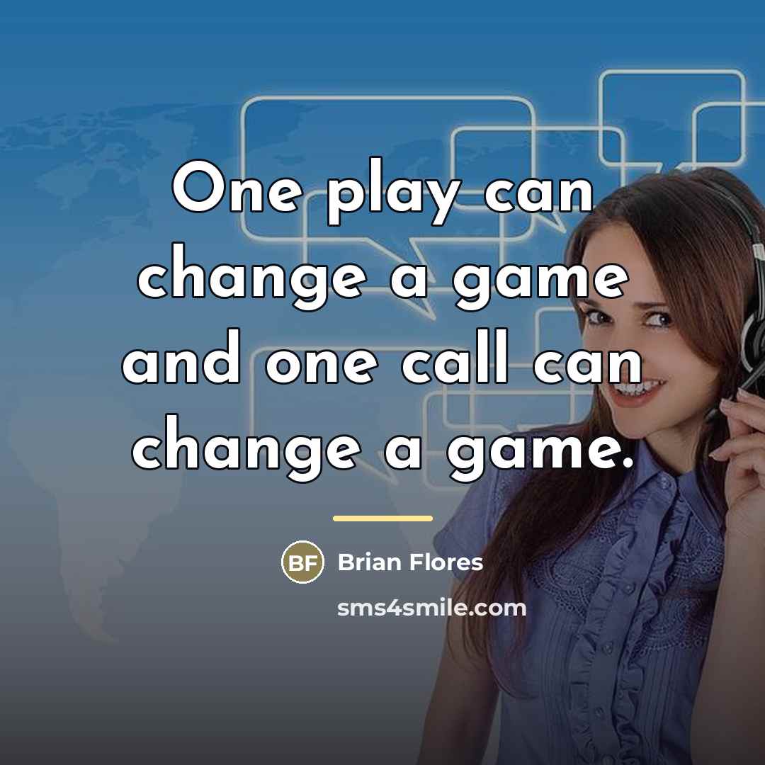 “One play can change a game and one call can…” quote by Brian Flores