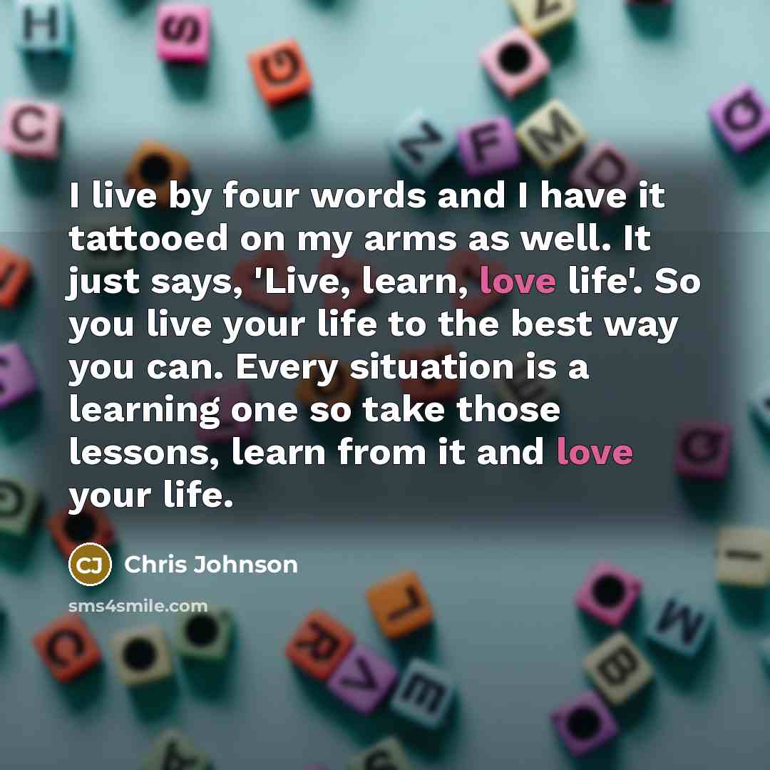 “I live by four words and I have it tattooed…” quote by Chris Johnson