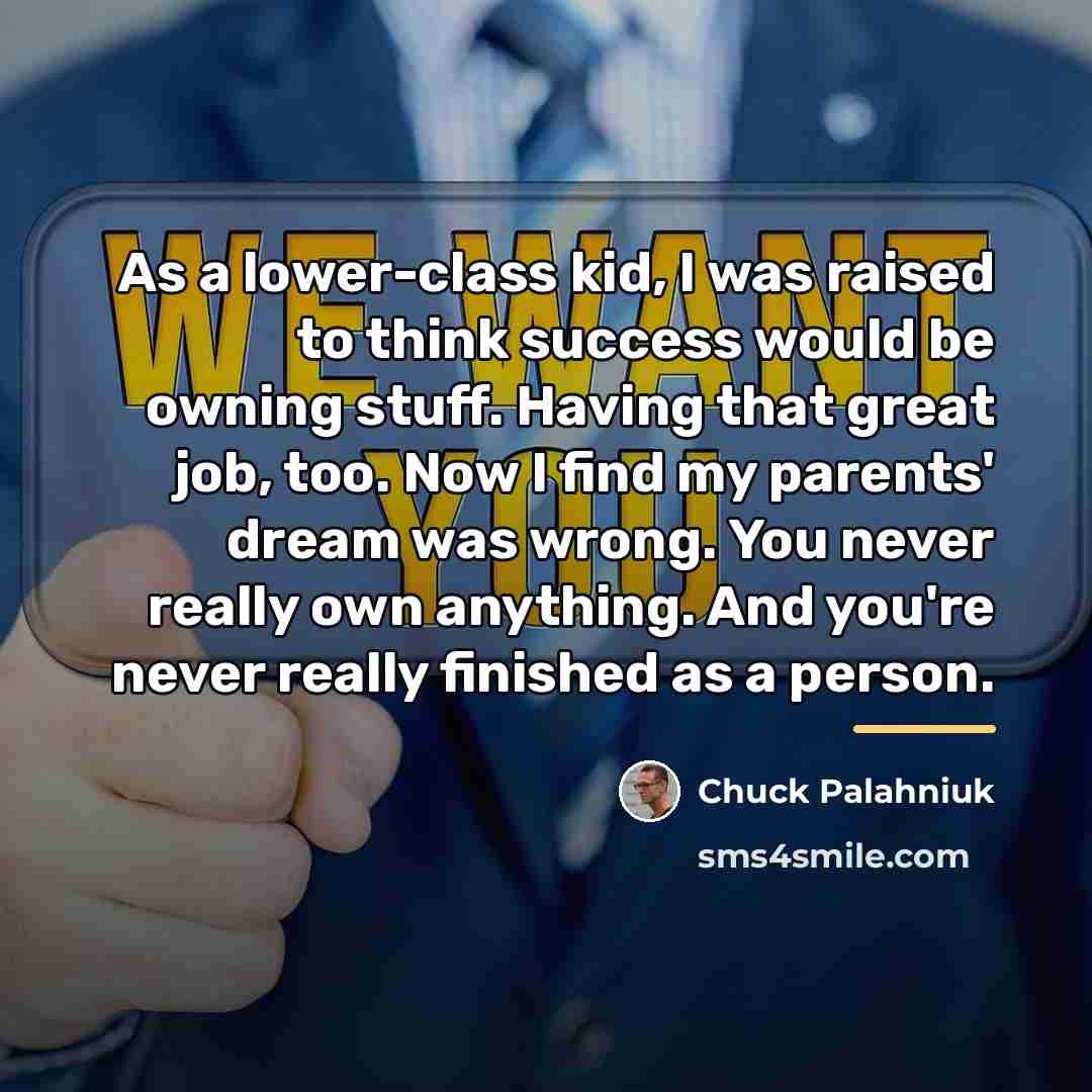 “As a lower-class kid, I was raised to think success…” quote by Chuck Palahniuk
