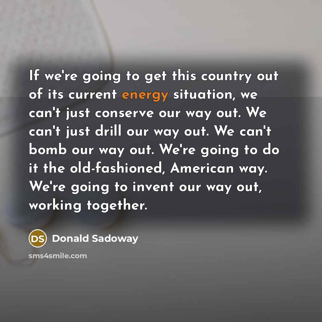 “If we're going to get this country out of its…” quote by Donald Sadoway