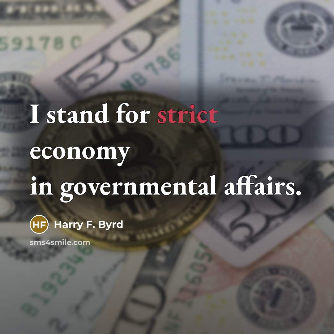 “I stand for strict economy in governmental affairs.…” quote by Harry F. Byrd