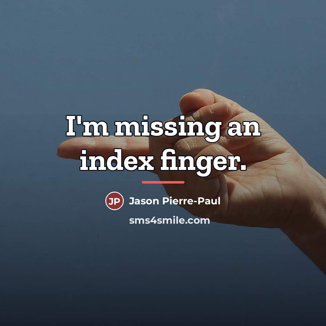 “I'm missing an index finger.…” quote by Jason Pierre-Paul