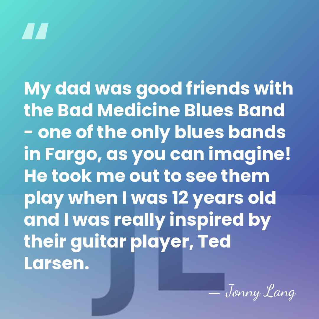My dad was good friends with the Bad Medicine Blues Band -&hellip; - Jonny Lang