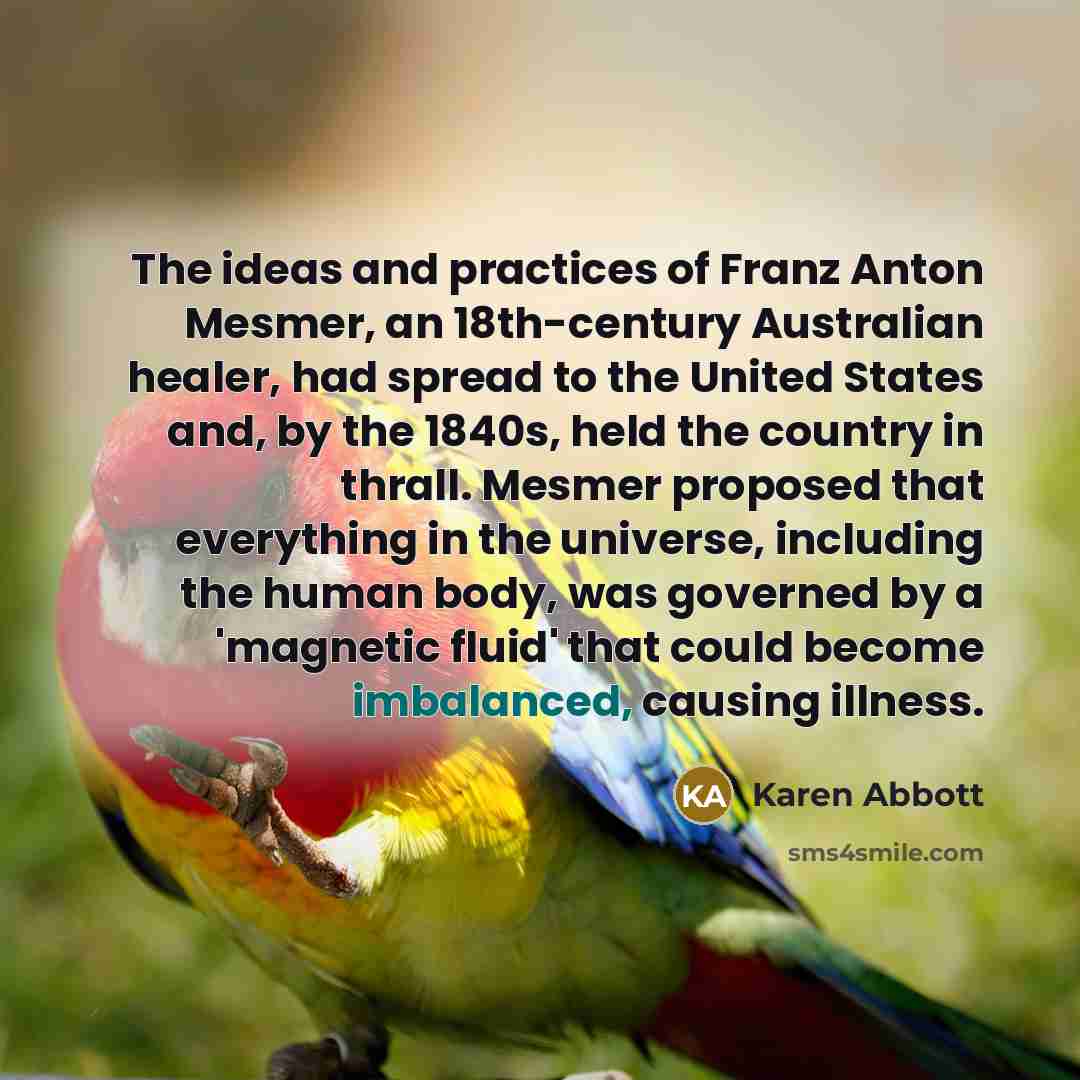 “The ideas and practices of Franz Anton Mesmer, an 18th-century…” quote by Karen Abbott