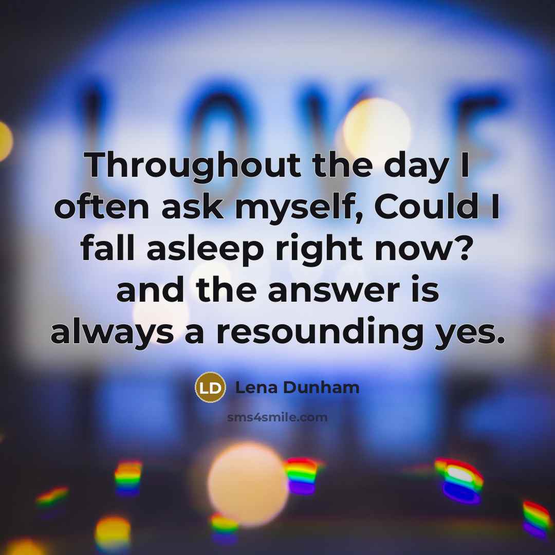 “Throughout the day I often ask myself, Could I fall…” quote by Lena Dunham