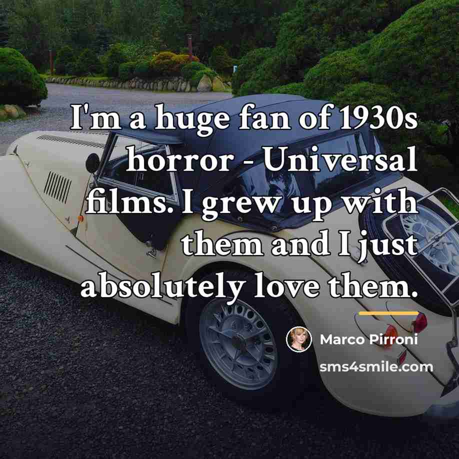 “I'm a huge fan of 1930s horror - Universal films.…” quote by Marco Pirroni
